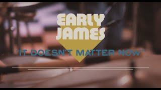 Early James – It Doesn't Matter Now [Live from Easy Eye Sound studios]