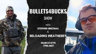 The Bullets4Bucks Show | Reloading Weatherby