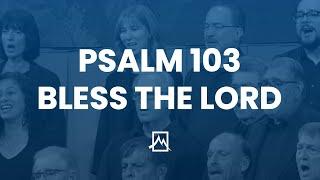 Psalm 103, Bless the Lord