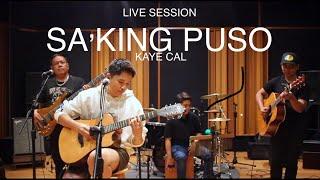 Kaye Cal - Sa'king Puso (Live Session)