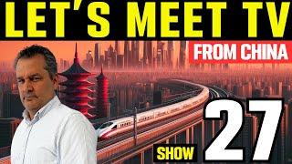 CHINA SHOCKED ME! | Let's Meet Live TV SHOW FROM CHINA  Show 27