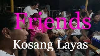 Kosang Layas Friends Celebrations - January 25, 2020