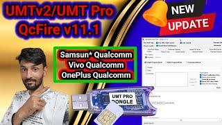 UMTv2/UMT Pro QcFire v11.1 New Update || Vivo X60 Pro Samsun* 30+ Model OnePlus 9 / 9pro Added