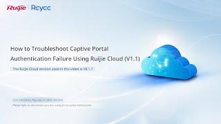 How to Troubleshoot Captive Portal Authentication Failure Using Ruijie Cloud V1.1