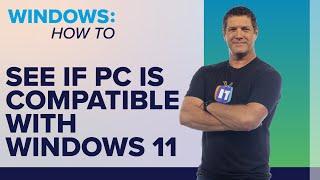 How to See if Your PC is Compatible with Windows 11