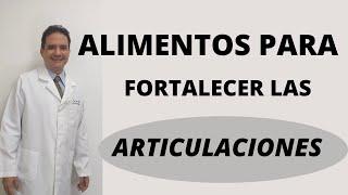 ALIMENTOS PARA FORTALECER LAS ARTICULACIONES