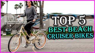 Top 5 Best Beach Cruiser Bikes In 2022