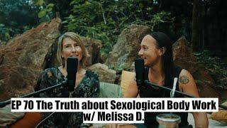 The Truth about Sexological Body Work w Melissa D