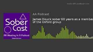 James Houck sober 60 years as a member of the Oxford group