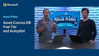 Azure Cosmos DB Free Tier and Autopilot | Azure Friday