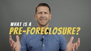 What is a Pre Foreclosure?