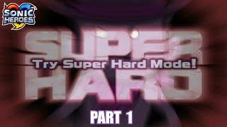 I completed this game twice because I'm insane (Sonic Heroes Super Hard Mode Part 1)