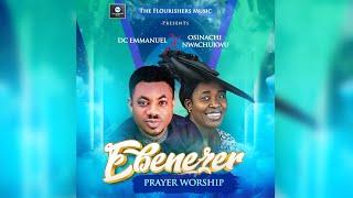 Ebenezer prayer worship (reloaded)-DC Emmanuel feat. Osinachi Nwachukwu