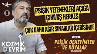 PSİŞİK DENEYİMLER VE RÜYALAR [SON KISIM] | KOZMİK D’EVRİM | ERHAN KOLBAŞI