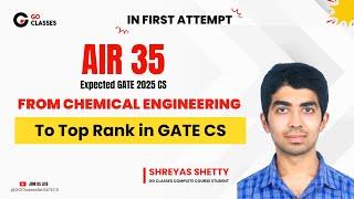 Shreyas Shetty AIR Top - 40 GATE CS 2025 | In FIRST Attempt | Chemical Engi. to GATE CSE