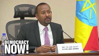 “He Was Defeated”: Ethiopian PM Withdraws from Tigray After Months of Civil War, as Famine Looms