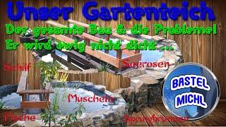 Unser Gartenteich - Der gesamte Bau & die Probleme! Wie wurde er dann Dicht? - BASTEL MICHL