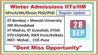 Winter admission 2021-22 | IIT IISER IIM | MTech MS PhD Direct PhD FPM | Regular Update on 28 Sep