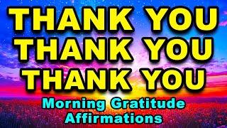 Thank You, I AM Grateful | Morning Gratitude Positive Affirmations | Positive Morning Affirmations