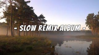 DJ Slow Remix Full AlbumCocok Buat Perjalanan 