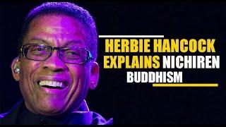 Nichiren Buddhism Explained By Herbie Hancock(Part-1)