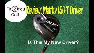 Review: Maltby ISO-T Driver From The Golfworks