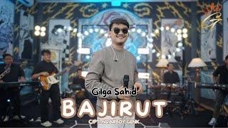 GILGA SAHID – BAJIRUT (Official Live Music Video)