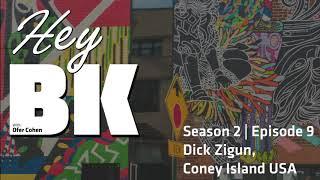 Hey BK Podcast S2E9 Dick Zigun