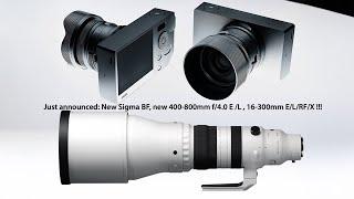 Sigma just announced the 300-600mm f/4.0, new BF "full aluminum" camera and a new 16-300mm zoom!!!