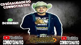 CD BAILE DA SAUDADE DO COWBOY DJ MAYKO