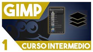 GIMP 2.10  Curso INTERMEDIO ▶▶  1. Capas