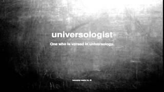 What does universologist mean