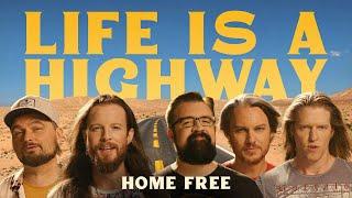 Home Free - Life Is A Highway [Home Free's Version]