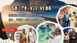 Benz wax museum goa 2024 | celebrities wax museum goa | Goa 9D experience | goa fish acuarium