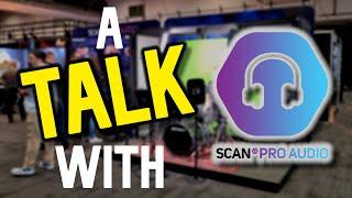 A Talk With SCAN PRO AUDIO