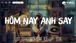 Hôm Nay Anh Say Lofi - Khả Hiệp | Ngày Hôm Nay Anh Say Cạnh Kế Bên Là Ly Rượu Say Tiktok - Nhạc Lofi