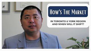 How's the market in Toronto & York - When will it shift?