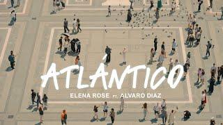 ELENA ROSE, Alvaro Díaz - Atlántico (OFFICIAL VIDEO)