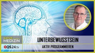 Aktiv das Unterbewusstsein programmieren | Neurowissenschaftler Josua Kohberg | NaturMEDIZIN | QS24