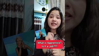 What is Apprentice??Is It a Job or Training??