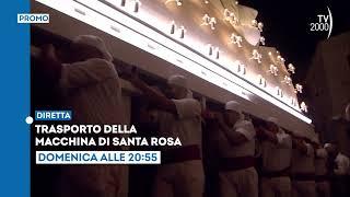 Trasporto della Macchina di Santa Rosa - Domenica 3 settembre ore 20.55 in diretta su TV2000