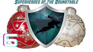 Superheroes of the Roundtable- Episode 6: The Day the Heroes Saved the Holiday Special!