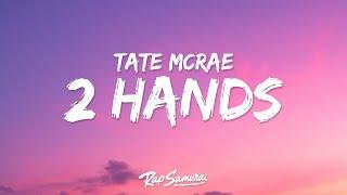 Tate McRae - 2 hands (Lyrics) "I just want your two hands on me"