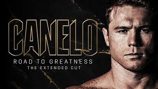 Road To Greatness | Canelo Alvarez