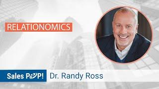 Relationomics with Dr. Randy Ross | Sales Expert Insights