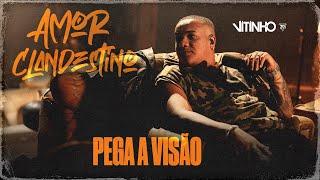 VITINHO - Pega a Visão | Amor Clandestino (Vídeo Oficial)