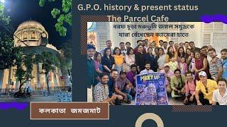 Kolkata GPO a heritage building / Travel content creators & The Parcel Cafe