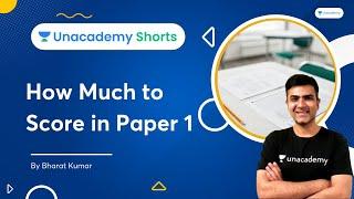 How Much to Score in Paper 1 | Bharat Kumar