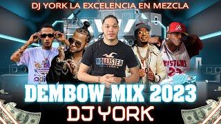 DEMBOW MIX 2023 LOS MAS PEGADO DJ YORK LA EXCELENCIA EN MEZCLA