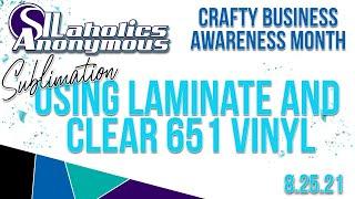 Silaholics Anonymous Month Day 25| Sublimation using Laminate and Clear 651 Adhesive Vinyl.